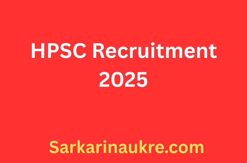 HPSC Recruitment 2025