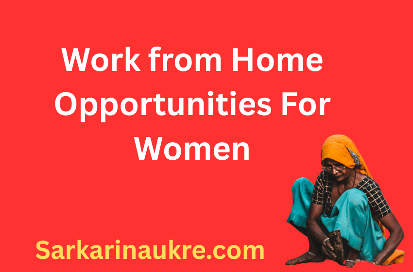 Work from Home Opportunities For Women In 2025