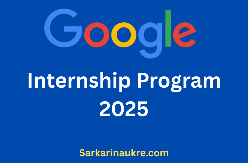 Google Internship Program 2025 | Summer Internship Google